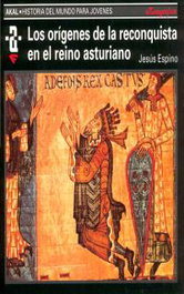 Orígenes reconquista en reino asturiano, Jesus Espino Nuño - AKAL