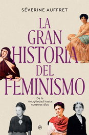 La gran historia del feminismo, Séverine Auffret - LA ESFERA DE LOS LIBROS