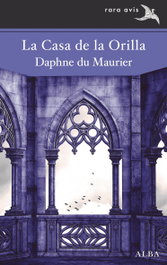La Casa de la Orilla, Daphne du Maurier - ALBA