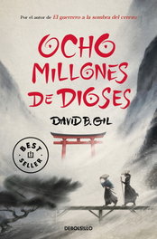 Ocho millones de dioses, David B. Gil - DEBOLSILLO