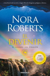 El devenir (El Legado del Dragón 2), Nora Roberts - DEBOLSILLO