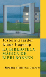La biblioteca mágica de Bibbi Bokken, Jostein Gaarder; Klaus Hagerup - SIRUELA