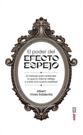 El Poder del Efecto Espejo, Albert Vives Soldevila - EDAF EDITORIAL