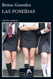 Las poseídas, Betina Gonzalez - TUSQUETS