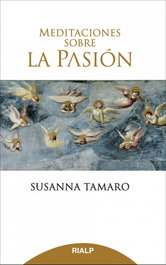Meditaciones sobre la Pasión, Susanna Tamaro - RIALP
