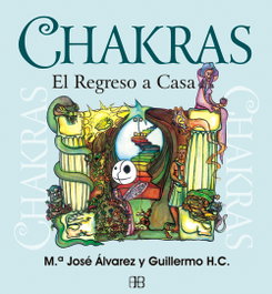 Chakras, el regreso a casa, María Jose Álvarez Garrido - ARKANO BOOKS