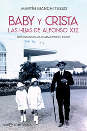 Baby y Crista. Las hijas de Alfonso XIII, Martín Bianchi Tasso - LA ESFERA DE LOS LIBROS