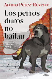 Los perros duros no bailan (edición ilustrada), Arturo Pérez-Reverte - ALFAGUARA