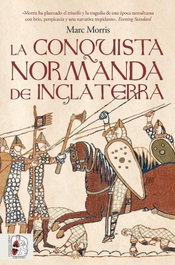La conquista normanda de Inglaterra, Marc Morris - DESPERTA FERRO