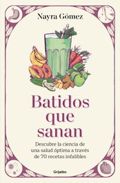 GRIJALBO, Batidos que sanan - Nayra Gómez