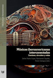 Músicas Iberoamericanas interconectadas, Javier Marín-López/Montserrat Capelán - IBEROAMERICANA - VERVUERT