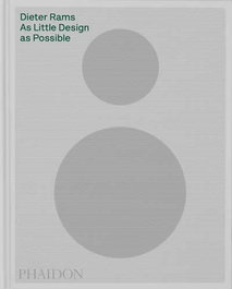 PHAIDON (ing).dieter rams as little design as possible.(design) - AA.VV.