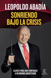 Sonriendo bajo la crisis, Leopoldo Abadía - ESPASA CALPE