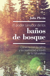 El poder sanador de los baños de bosque, Julia Plevin - EDAF EDITORIAL