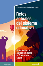 Retos actuales del sistema educativo: propuestas, Ana Maria Martin Cuadrado - OCTAEDRO EDICIONES