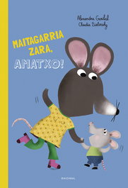 IBAIZABAL (eus).maitagarria zara, amatxo!.(haurrentzako albumak)