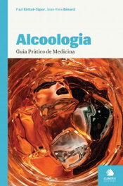 Alcoologia - Guia Prático de Medicina, Paul Kiritze-Topor - CLIMEPSI EDITORES