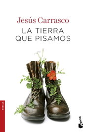 La tierra que pisamos, Jesús Carrasco - Booket