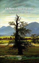 O SOL NAQUELE DIA OU A ÁRVORE DE ZEUS, S. FRANCLIM - ZEFIRO EDIÇOES