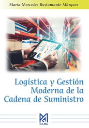 Logística y Gestión Moderna de la Cadena de Suministro, María Mercedes Bustamante Márquez - RA-MA
