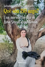Què són 150 anys?, Salvador Domènech Domènech - VOLIANA EDICIONS