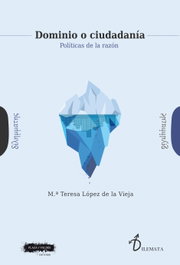 Dominio o ciudadanía: Políticas de la razón, María Teresa López de la Vieja - PLAZA Y VALDES