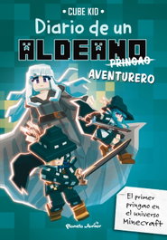 PLANETA JUNIOR, Minecraft. Diario de un aldeano pringao. Aventurero - Cube Kid