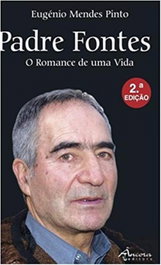 ANCORA EDITORA, Padre Fontes o romance de uma vida, Eugenio Mendes Pinto
