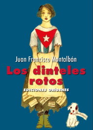 Los dinteles rotos. Tres relatos cubanos de empeño, azar, Juan Francisco Montalbán Carrasco - Ediciones Origenes