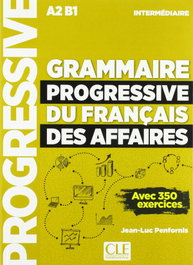 CLE-ANAYA, Grammaire Progressive du Français des Affaires (Interm/Grammaire Progressive Francais Affaires +CD)