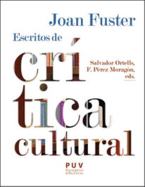 Joan Fuster: escritos de crítica cultural, Joan Fuster i Ortells - PUV.(PUB.UNIVERSITAT VALENCIA)