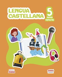 EDEBE, LENGUA CASTELLANA 5E.PRIMARIA. ALAIA. CATALUNYA - EDEBE