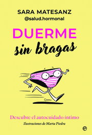 Duerme sin bragas, Sara Matesanz - LA ESFERA DE LOS LIBROS