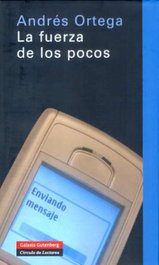 La fuerza de los pocos, Andrés Ortega Klein - GALAXIA GUTENBERG