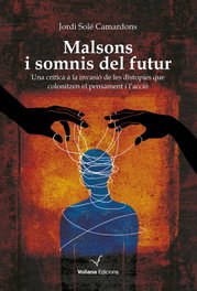 Malsons i somnis del futur, Jordi Solé Camardons - VOLIANA EDICIONS