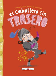 MAEVA EDICIONES, El caballero sin trasero, Levina van Teunenbroek