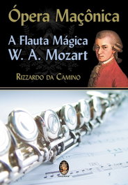 MADRAS EDITORA, Opera MaÇonica - A Flauta Mágica, Rizzardo da Camino - MADRAS EDITORA