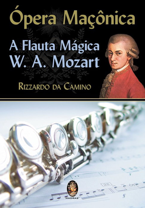 MADRAS EDITORA, Opera MaÇonica - A Flauta Mágica, Rizzardo da Camino - MADRAS EDITORA
