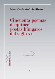 IZANA EDITORES, Cincuenta poemas de quince autores húngaros del siglo XX - AA.VV.