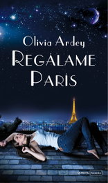 Regálame Paris, Olivia Ardey - Versátil Ediciones