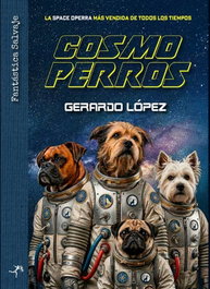 LOS LIBROS DEL SALVAJE Cosmoperros, Gerardo López - LOS LIBROS DEL SALVAJE
