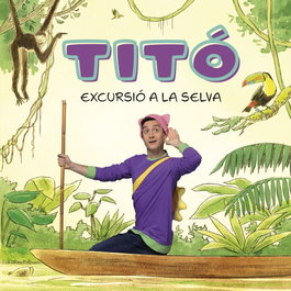 ESTRELLA POLAR, Titó. Excursió a la selva, Cristina Jiménez Carbó - ESTRELLA POLAR