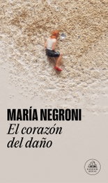 El corazón del daño, Maria Negroni - Random House