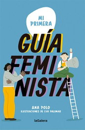 Mi primera guía feminista, Ana Polo - LA GALERA