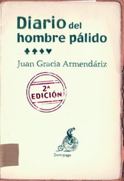 Diario del hombre pálido, Juan Gracia Armendáriz - DEMIPAGE