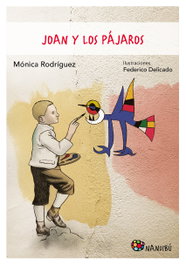 Joan y los pájaros, Mónica Rodríguez Suárez - MILENIO EDITORIAL
