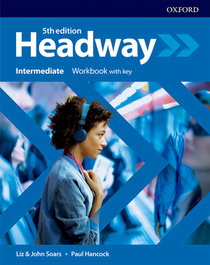 OXFORD UNIVERSITY PRESS, HEADWAY INTERMEDIATE WORKBOOK WITH KEY FIFTH EDITION, Soars, Liz & John / Mccaul - OXFORD UNIVERSITY PRESS