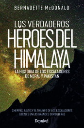 DESNIVEL Los verdaderos héroes del Himalaya