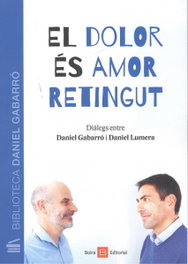 El dolor és amor retingut, Daniel Gabarro; Daniel Lumera - Boira Editorial