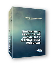 Tratamiento penal de las anomalías y alteraciones psíquicas, María José Palazón Pagán - BOSCH TEXT